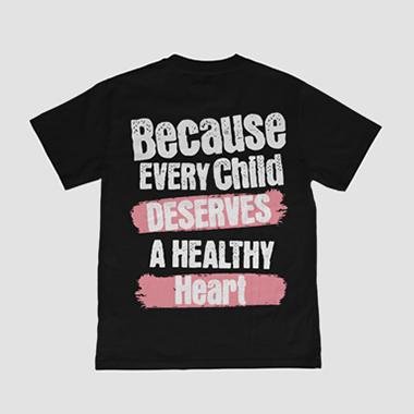 Because Every Child Deserves a Healthy Heart Tee